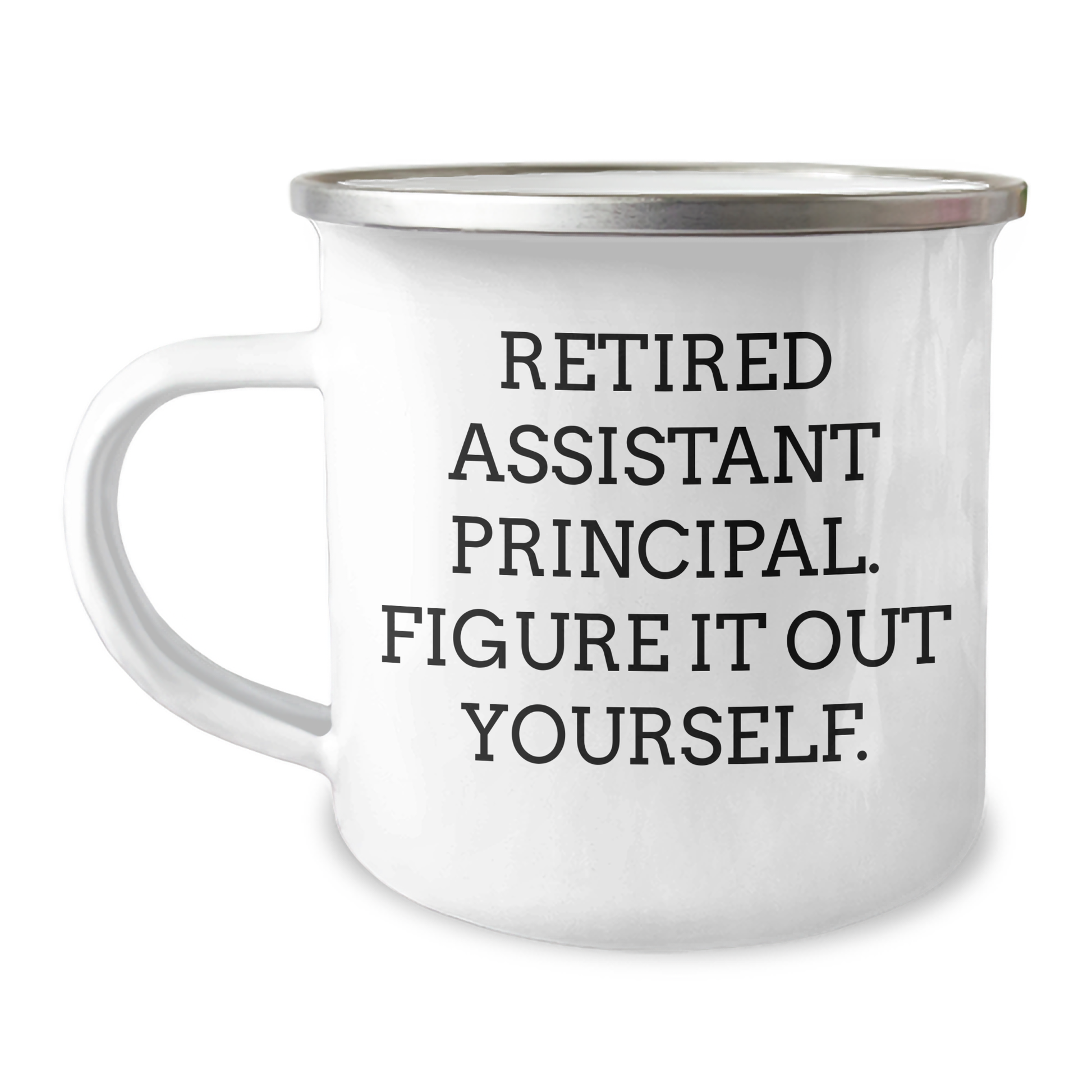 Assistant Principal Camping Mug, Funny Quote, Graduation Unique Gifts from Family to Assistant Principal, 'Figure It Out Yourself' - Image 1