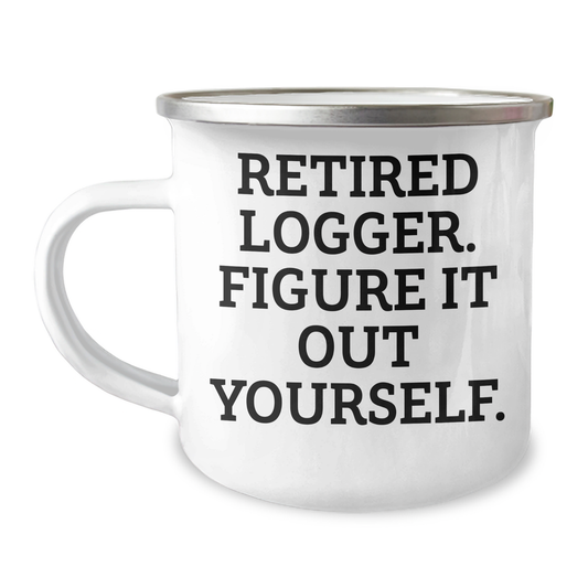 Funny Logger Gifts from Friends, Gifts for Retired Logger, Camping Mug for Graduation - Image 1
