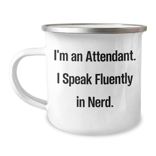 Attendant Gifts from Friends for Graduation Unique Gifts-I'm An Attendant. I Speak Fluently In genius.-12 oz Camping Mug - Image 1