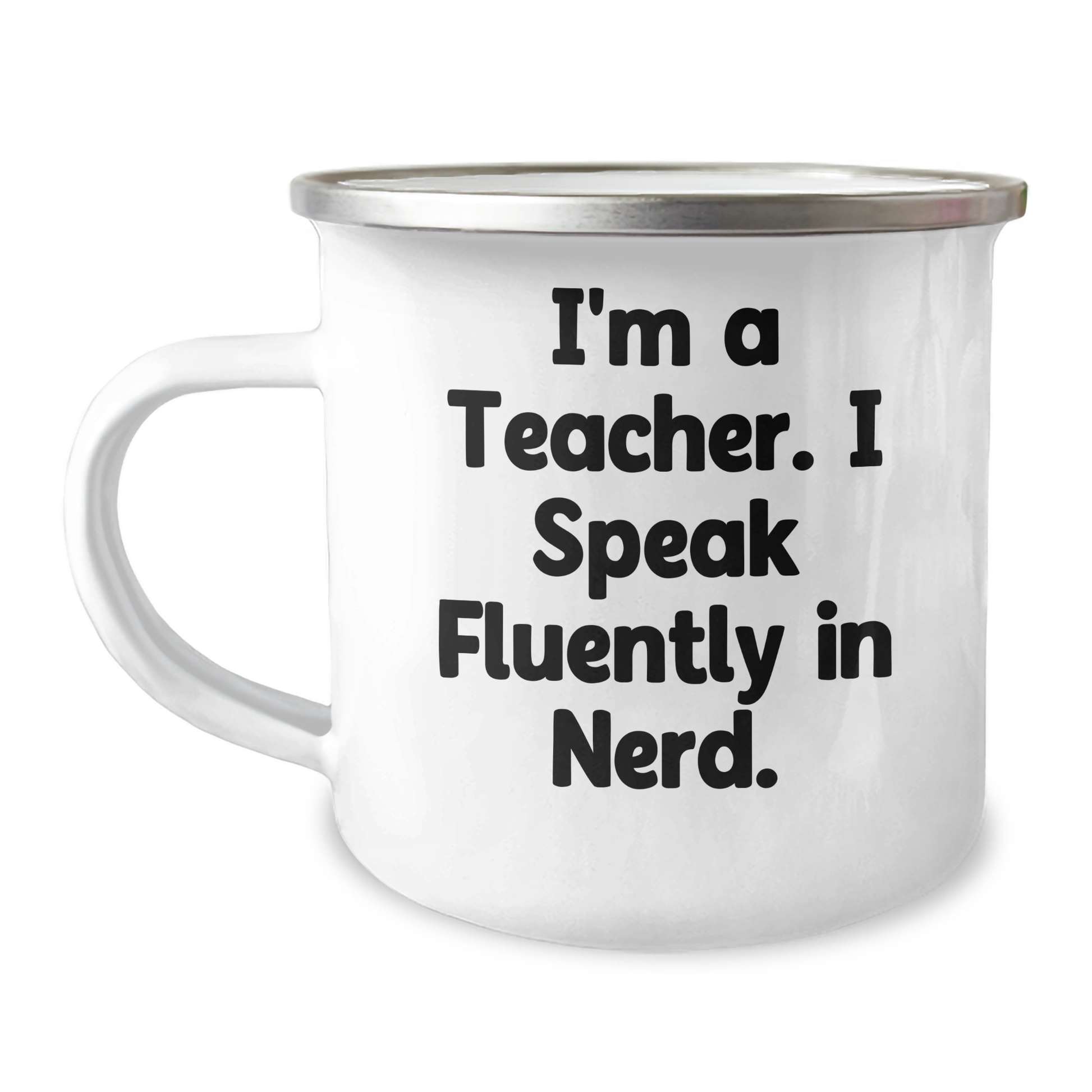 Funny Teacher Gifts from Friends - 'I'm A Teacher. I Speak Fluently In genius.' 12 oz Camping Mug for Graduation Unique Gifts - Image 1