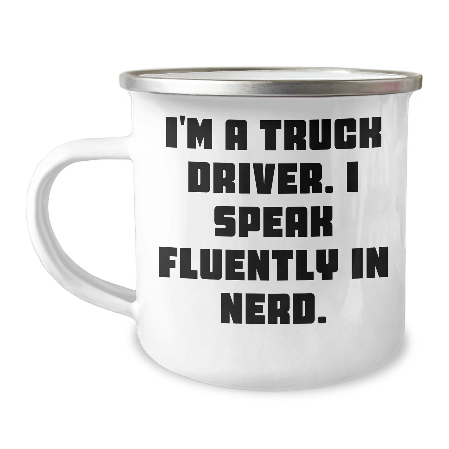 Truck Driver Camping Mug, Funny Quote, Gifts from Friends, Gifts for Truck Driver, Unique Graduation - Image 1