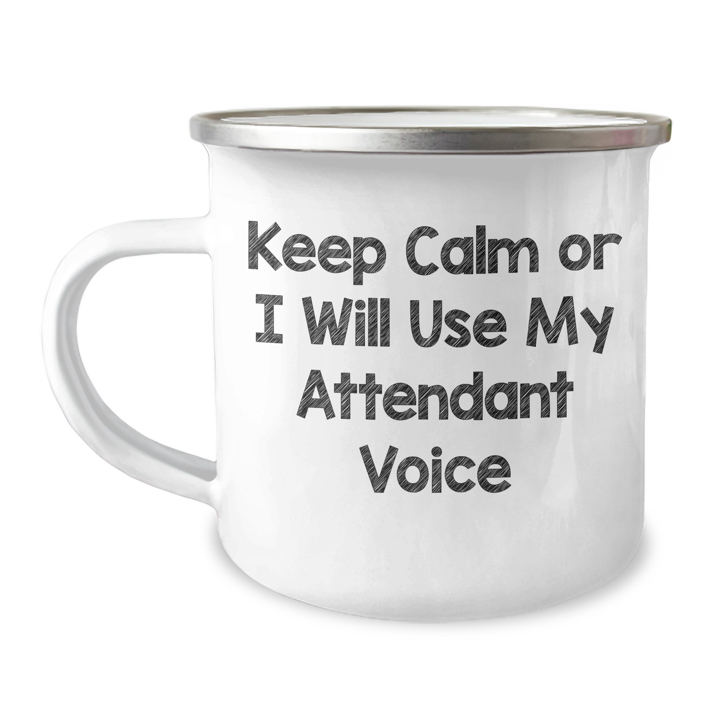 Attendant Humor Gifts from Friends to Attendant, Keep Calm Or I Will Use My Attendant Voice Funny Camping Mug for Graduation, 12 oz Stainless Steel with Enamel Finish - Image 1