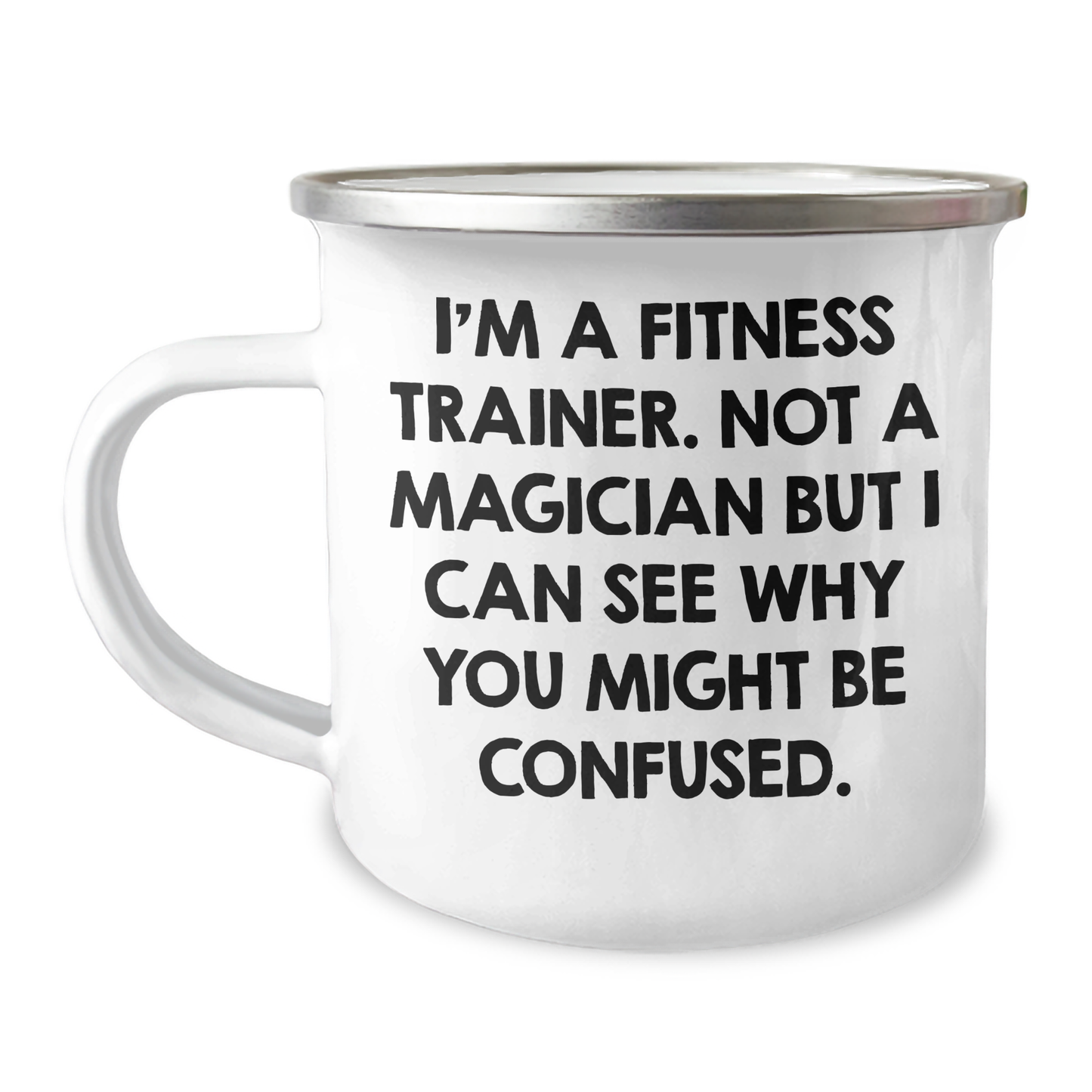 Fitness Trainer Gifts from Friends - 'I'm A Fitness Trainer. Not A Magician But I Can See Why You Might Be Confused.' Funny Camping Mug for Father's Day - Image 1