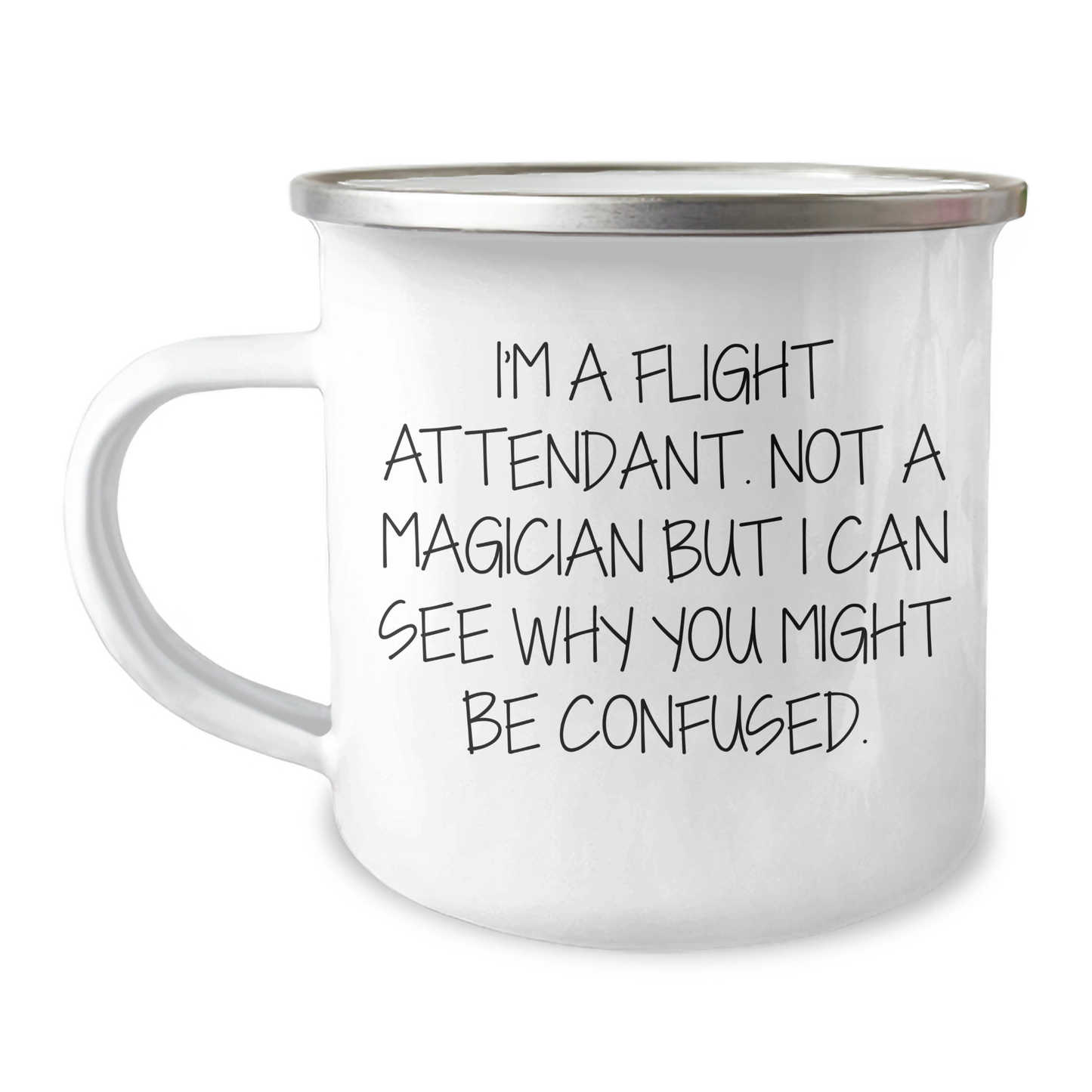 Funny Flight Attendant Gifts for Him - I'm A Flight Attendant. Not A Magician But I Can See Why You Might Be Confused. - Camping Mug from Friends - Father's Day Unique Gifts - Image 1