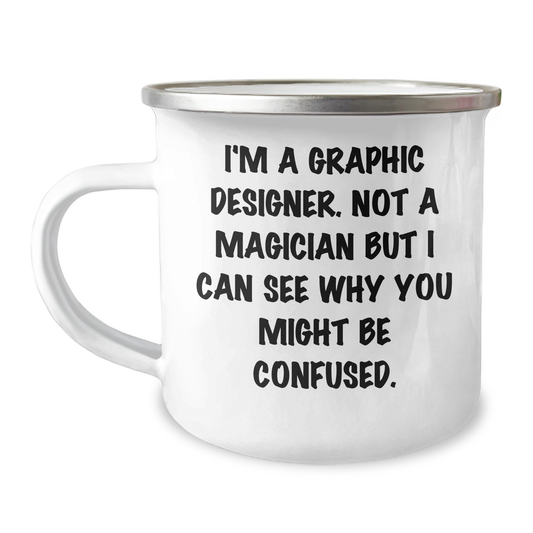 Gifts from Friends for Graphic Designers, Funny Quote Camping Mug for Father's Day, 12 oz Stainless Steel Enamel Finish - Image 1