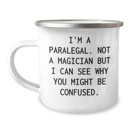 Funny Paralegal Gifts from Friends for Graduation Unique Gifts - 'I'm A Paralegal. Not A Magician But I Can See Why You Might Be Confused.' Camping Mug - Image 1