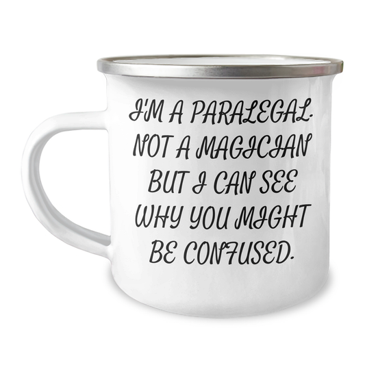 Funny Paralegal Gifts from Family for Paralegal Graduation, I'm A Paralegal. Not A Magician But I Can See Why You Might Be Confused. Camping Mug, Stainless Steel with Enamel Finish, 12 oz Capacity - Image 1