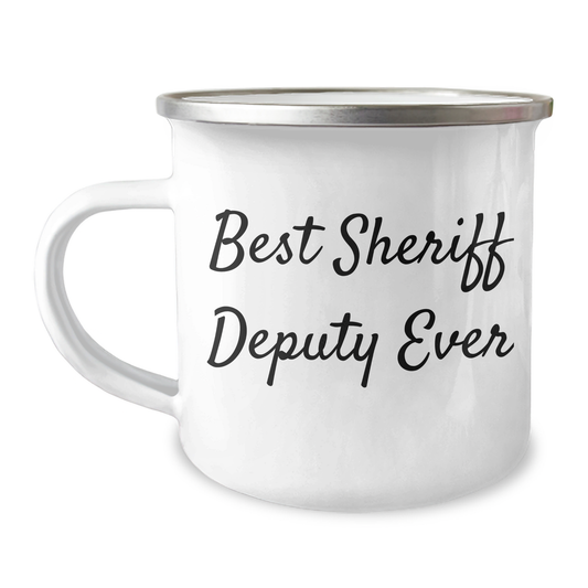 Sheriff Deputy Camping Mug, Funny Quote for Best Sheriff Deputy Ever, Father's Day Unique Gifts from Men to Sheriff Deputy - Image 1