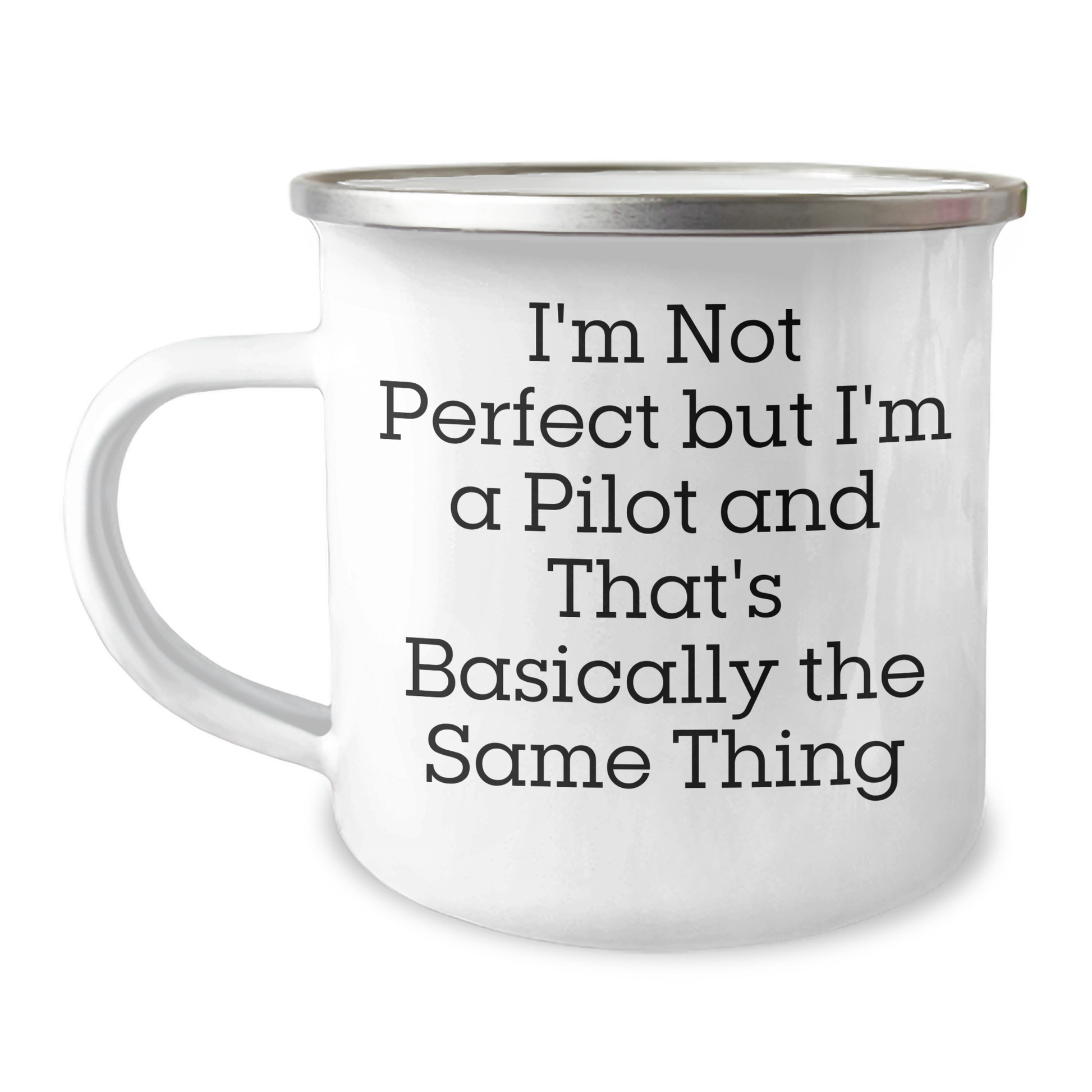 Funny Pilot Gifts for Dad's Special Day - I'm Not Perfect But I'm A Pilot And That's Basically The Same Thing Camping Mug, Gifts from Men to Pilot Lovers - Image 1