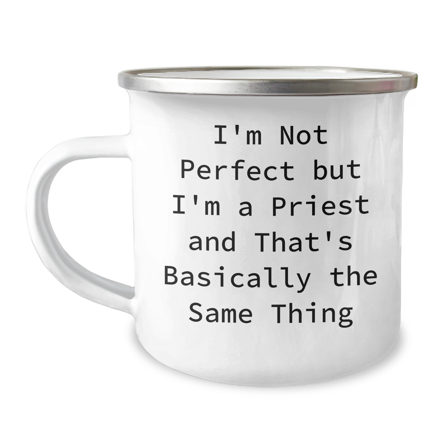 Funny Priest Gifts for Men from Friends on Graduation Unique Gifts, 'I'm Not Perfect But I'm A Priest And That's Basically The Same Thing' Printed on Camping Mug - Image 1