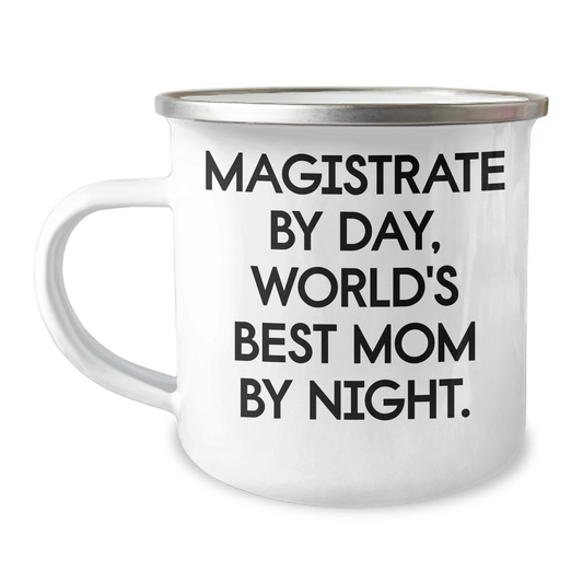 Magistrate Gifts, Funny Quote Camping Mug, Graduation Unique Gifts from Friends to Magistrate, 'Magistrate By Day, World's Best Mom By Night.' - Image 1