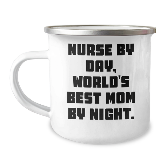 Nurse By Day, World's Best Mom By Night. Funny Gifts for Nursing Graduation Camping Mug, Gifts from Family to Nurse - Image 1