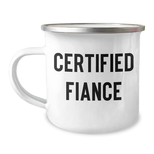 Funny Fiance Gifts from Men to Camping Mug Enthusiasts on Father's Day - 'Certified Fiance' Quote - Image 1