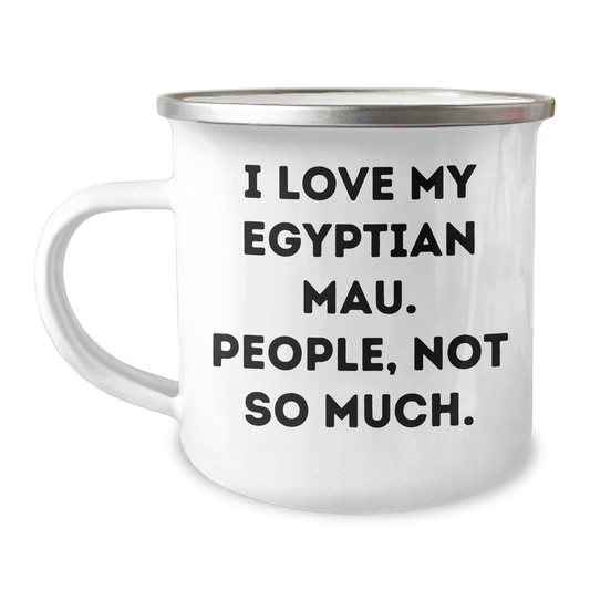 Egyptian Mau Cat Gifts from Friends, Unique Graduation Mug for Egyptian Mau Cat Lovers, 'I Love My Egyptian Mau. People, Not So Much.' Funny Camping Mug - Image 1