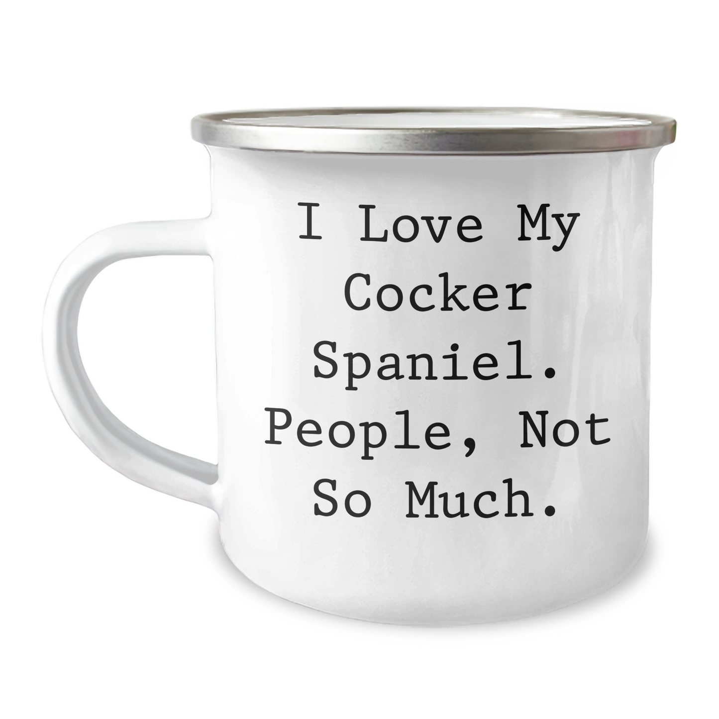Cocker Spaniel Dog Lovers' Funny Gift, 'I Love My Cocker Spaniel. People, Not So Much.' Coffee Mug for Dad, Camping Mug for Men, Gifts from Family, Father's Day Unique - Image 1