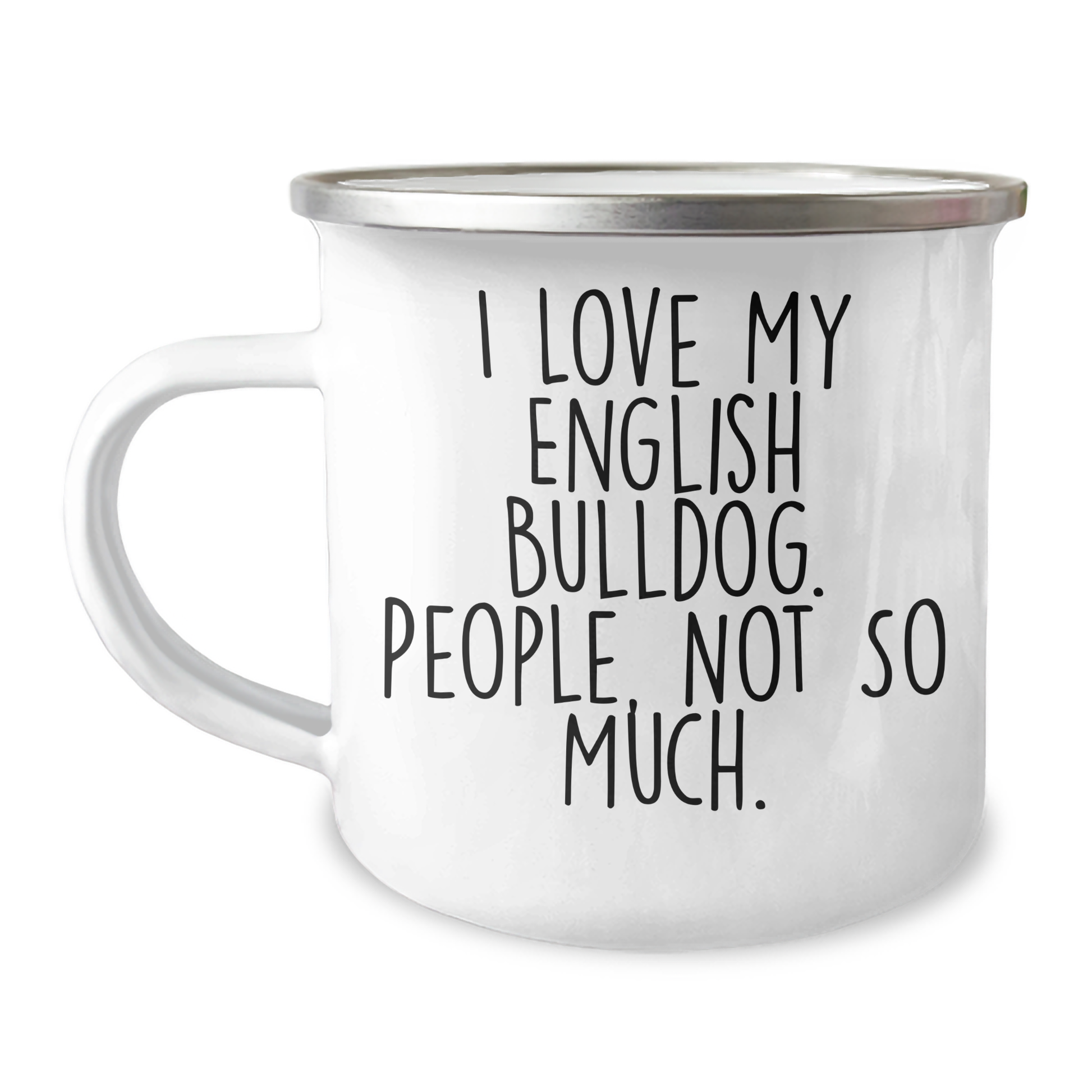 English Bulldog Camping Mug, Funny Gift from Friends for Father's Day, 'I Love My English Bulldog. People, Not So Much.' - Image 1