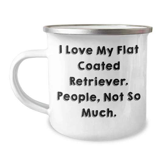Funny Flat Coated Retriever Dog Gifts for Men - I Love My Flat Coated Retriever. People, Not So Much. - Camping Mug for Father's Day, Gifts from Men to Flat Coated Retriever Dog Lovers - Image 1