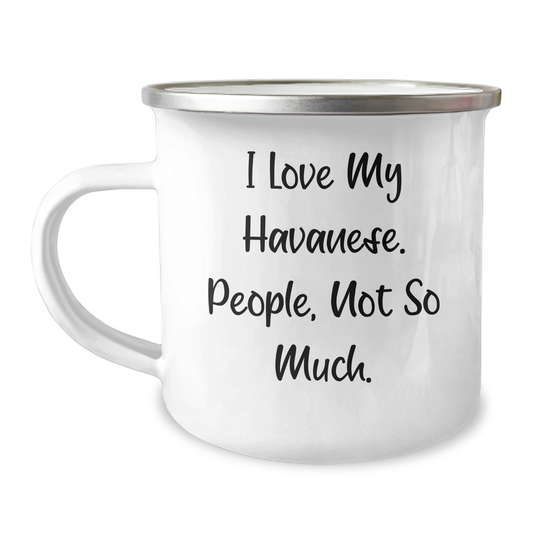 Havanese Dog Camping Mug, I Love My Havanese. People, Not So Much., Funny Graduation Gifts from Friends to Family, 12 oz Stainless Steel - Image 1
