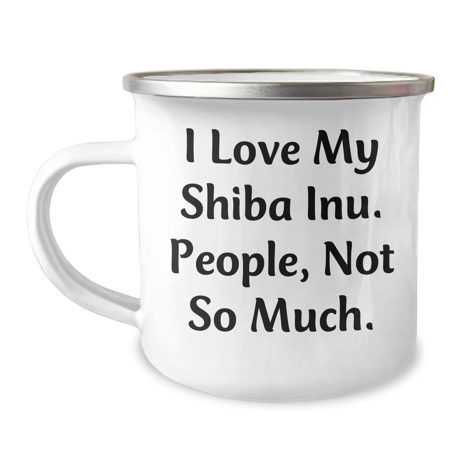 Shiba Inu Dog Lovers Funny Camping Mug Gifts from Family for Friends, Quote: 'I Love My Shiba Inu. People, Not So Much.' - Image 1
