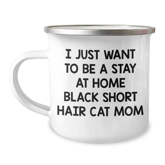 Black Short Hair Cat Mom Gifts from Friends Camping Mug, Funny Quote 'I Just Want To Be', Perfect Graduation Unique Gifts for Her - Image 1