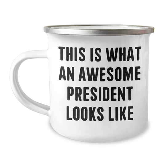 Funny President Gifts for Him, Camping Mug with Inspirational Quote 'This Is What An Awesome President Looks Like' - Gifts from Men to Family on Father's Day - Image 1