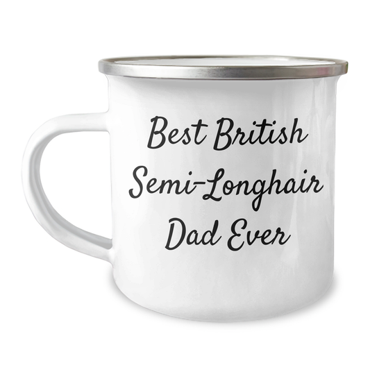 Funny British Semi-Longhair Cat Dad Gifts from Friends for British Semi-Longhair Cat Lovers - Best British Semi-Longhair Dad Ever Quote on 12 oz Camping Mug, Father's Day Unique Gifts - Image 1