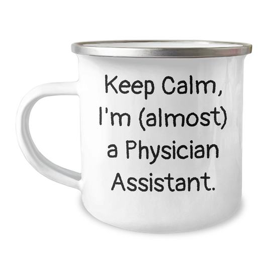Funny Physician Assistant Gifts from Friends for Graduation - 'Keep Calm, I'm (almost) A Physician Assistant.' Enamel Camping Mug, 12 oz Stainless Steel - Image 1