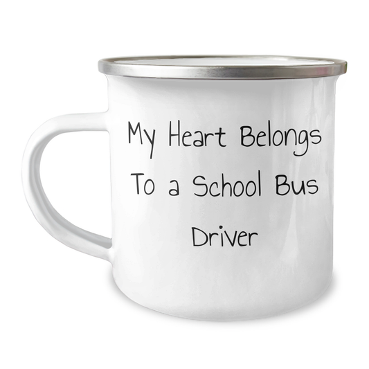 Funny School Bus Driver Gifts - My Heart Belongs To A School Bus Driver, Camping Mug for Graduation, Stainless Steel with Enamel Finish, 12 oz Capacity, Gifts from Friends to School Bus Driver - Image 1