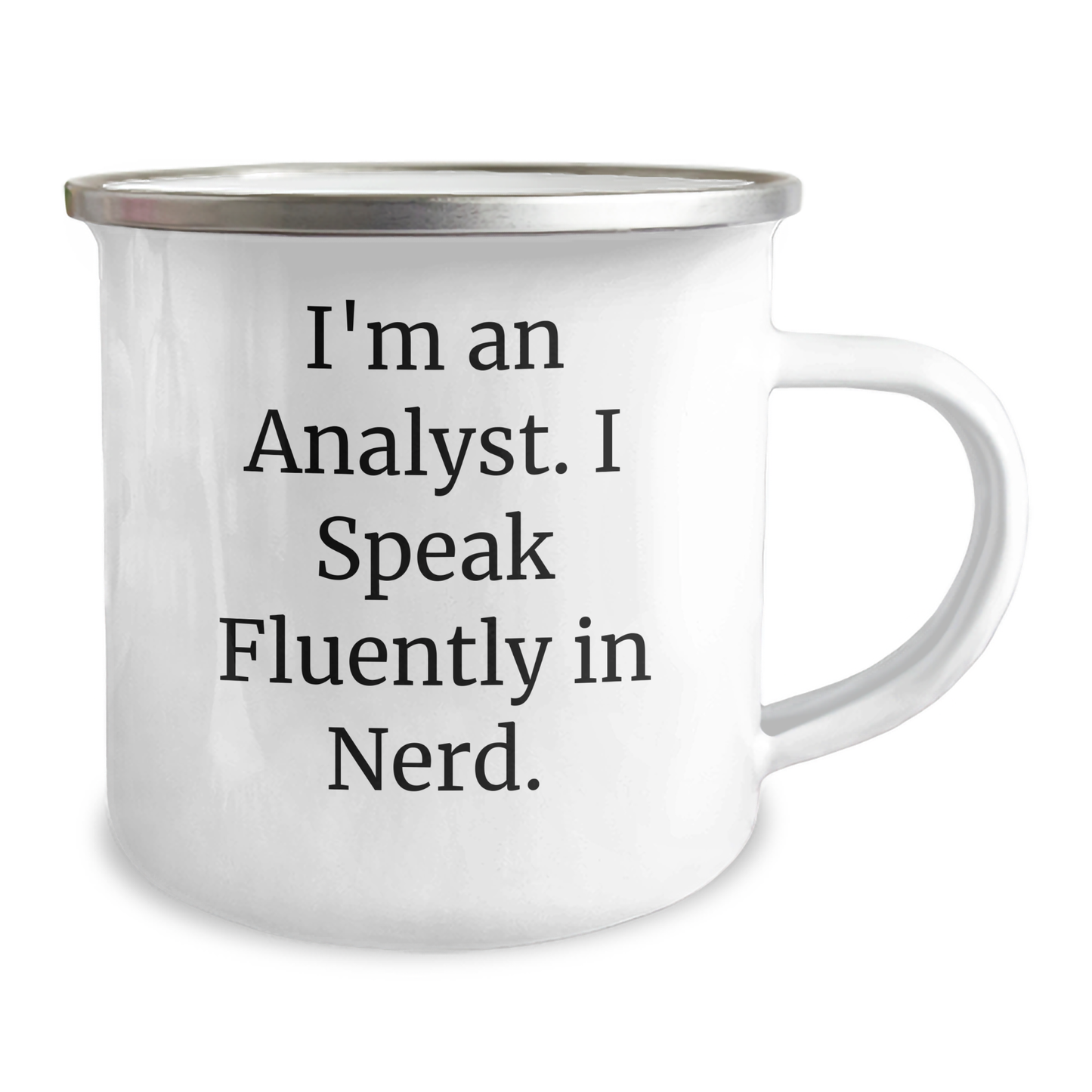 Funny Analyst Gifts, I'm An Analyst. I Speak Fluently In genius. Camping Mug for Graduation - Gifts from Friends, Coworkers, Family to Analysts - Image 2