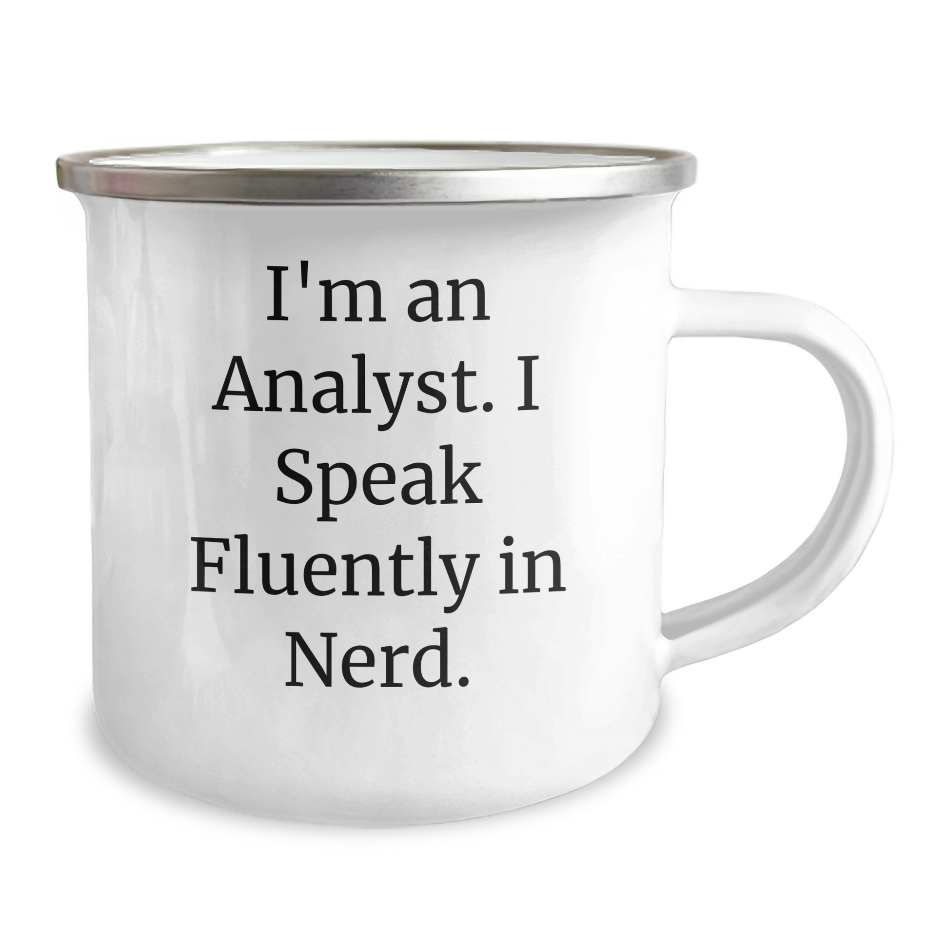 Funny Analyst Gifts, I'm An Analyst. I Speak Fluently In genius. Camping Mug for Graduation - Gifts from Friends, Coworkers, Family to Analysts - Image 2