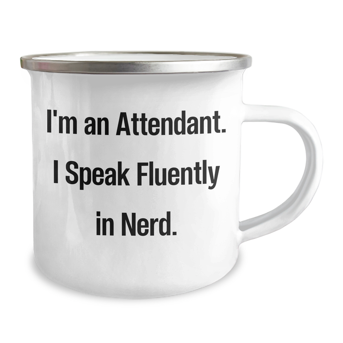 Attendant Gifts from Friends for Graduation Unique Gifts-I'm An Attendant. I Speak Fluently In genius.-12 oz Camping Mug - Image 2