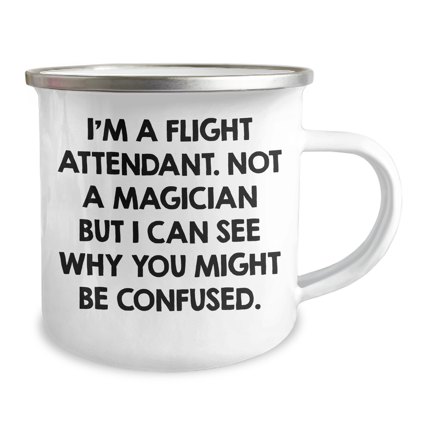 Flight Attendant Gifts from Friends, Family, Men, or Women - I'm A Flight Attendant. Not A Magician But I Can See Why You Might Be Confused. Funny Camping Mug for Father's Day - Image 2