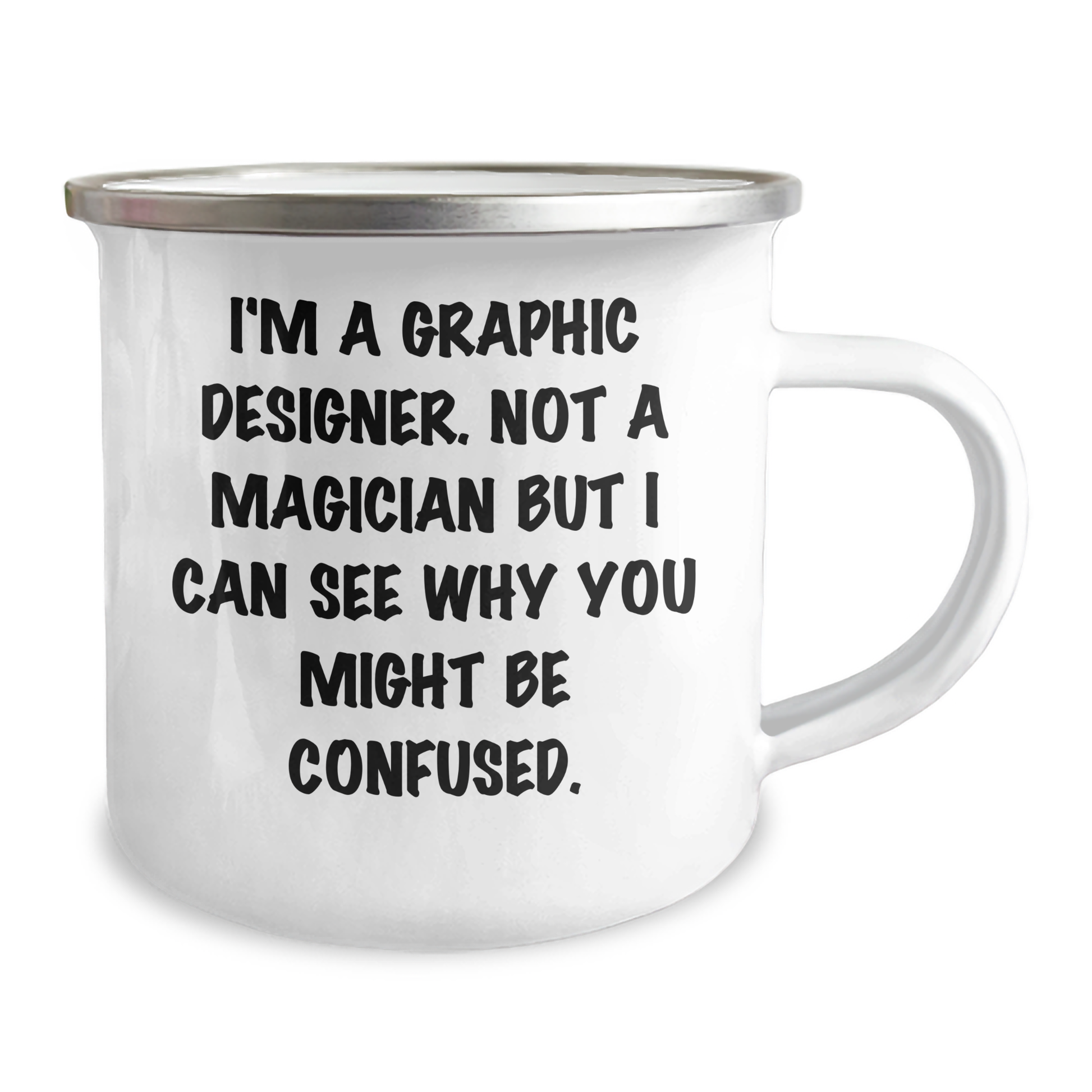 Gifts from Friends for Graphic Designers, Funny Quote Camping Mug for Father's Day, 12 oz Stainless Steel Enamel Finish - Image 2
