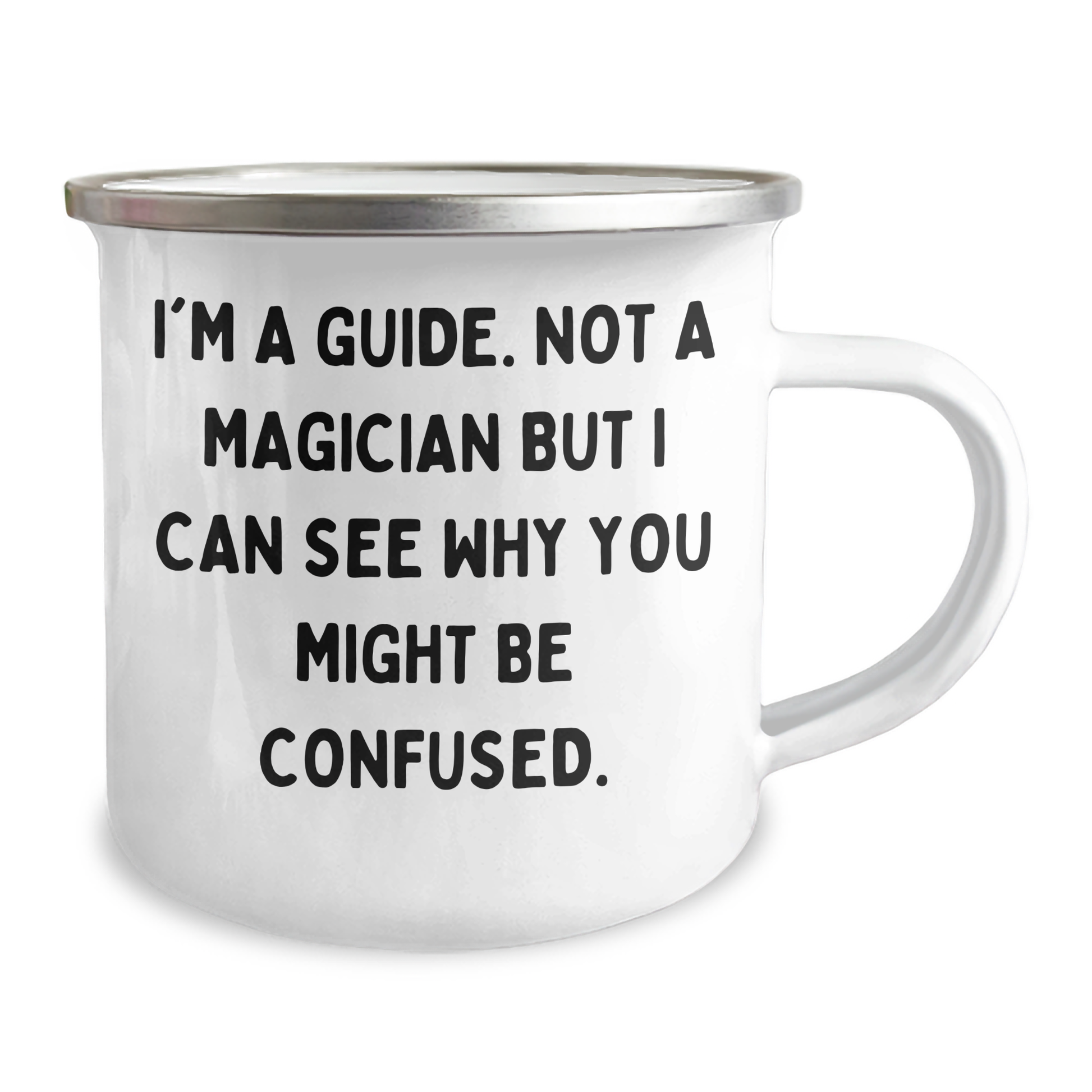 Funny Guide Gifts from Men for Guides on Father's Day - I'm A Guide. Not A Magician, Camping Mug - Image 2