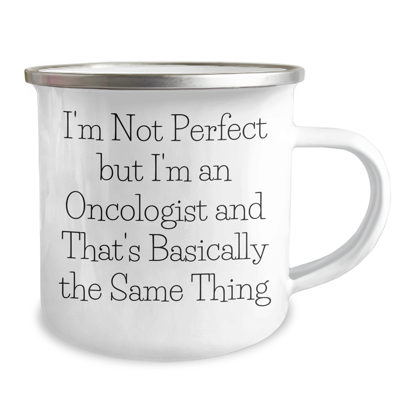 Oncologist Gifts Funny Quote Camping Mug, Gifts from Men to Oncologist, Perfect for Father's Day, I'm Not Perfect But I'm An Oncologist And That's Basically The Same Thing - Image 2