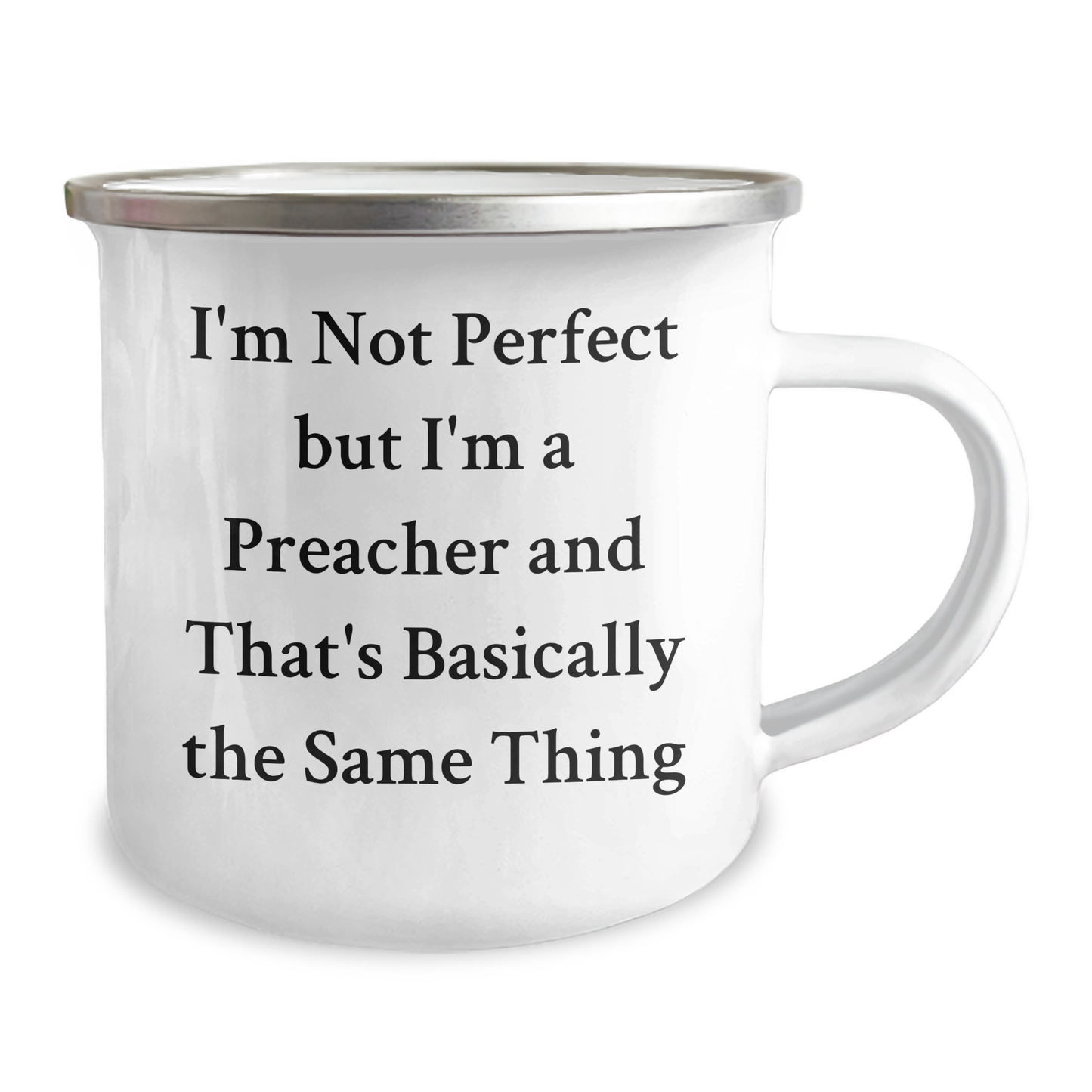Funny Preacher Gifts for Dad- I'm Not Perfect But I'm A Preacher And That's Basically The Same Thing, Camping Mug for Father's Day, Gifts from Men, for Preachers - Image 2