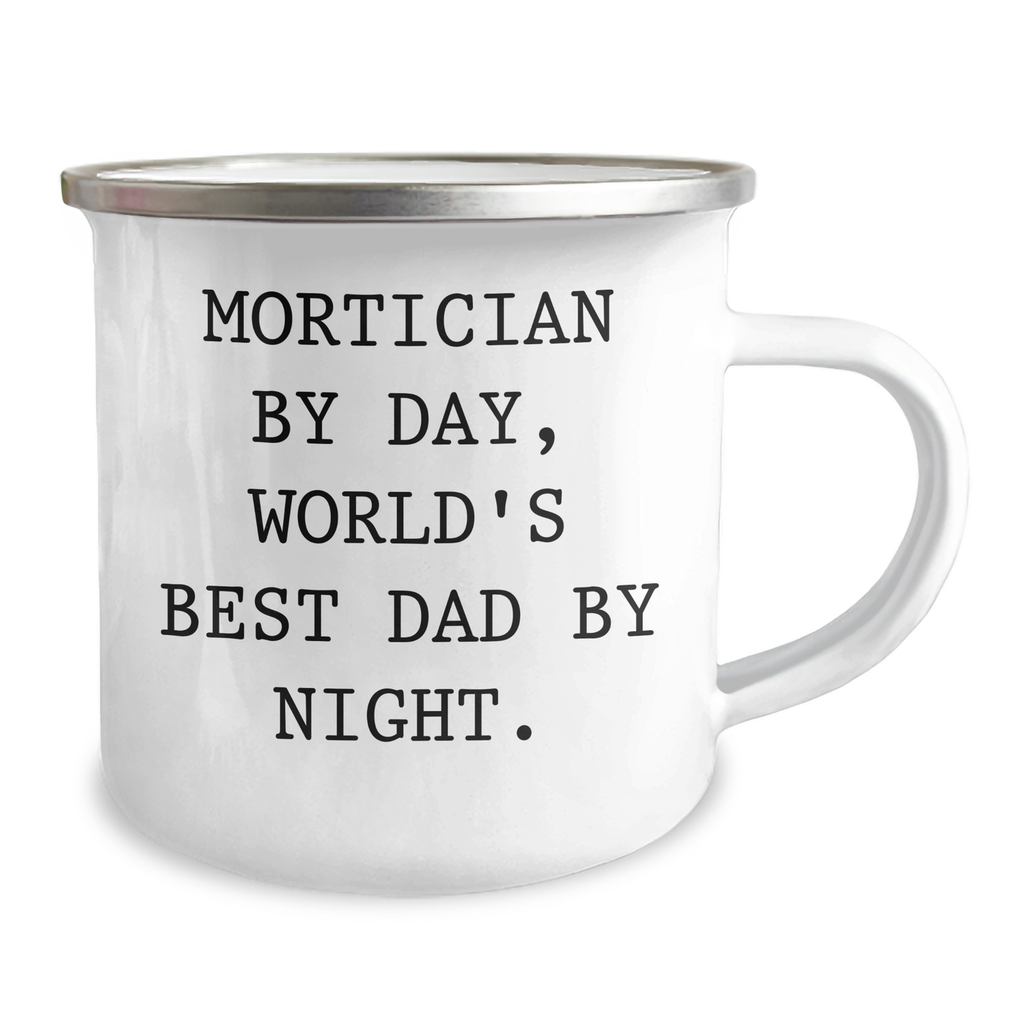 Mortician Gifts from Men, World's Best Dad Camping Mug for Father's Day, 'Mortician By Day, World's Best Dad By Night.' Funny Quote on Stainless Steel Enamel Finish, 12 oz Capacity - Image 2