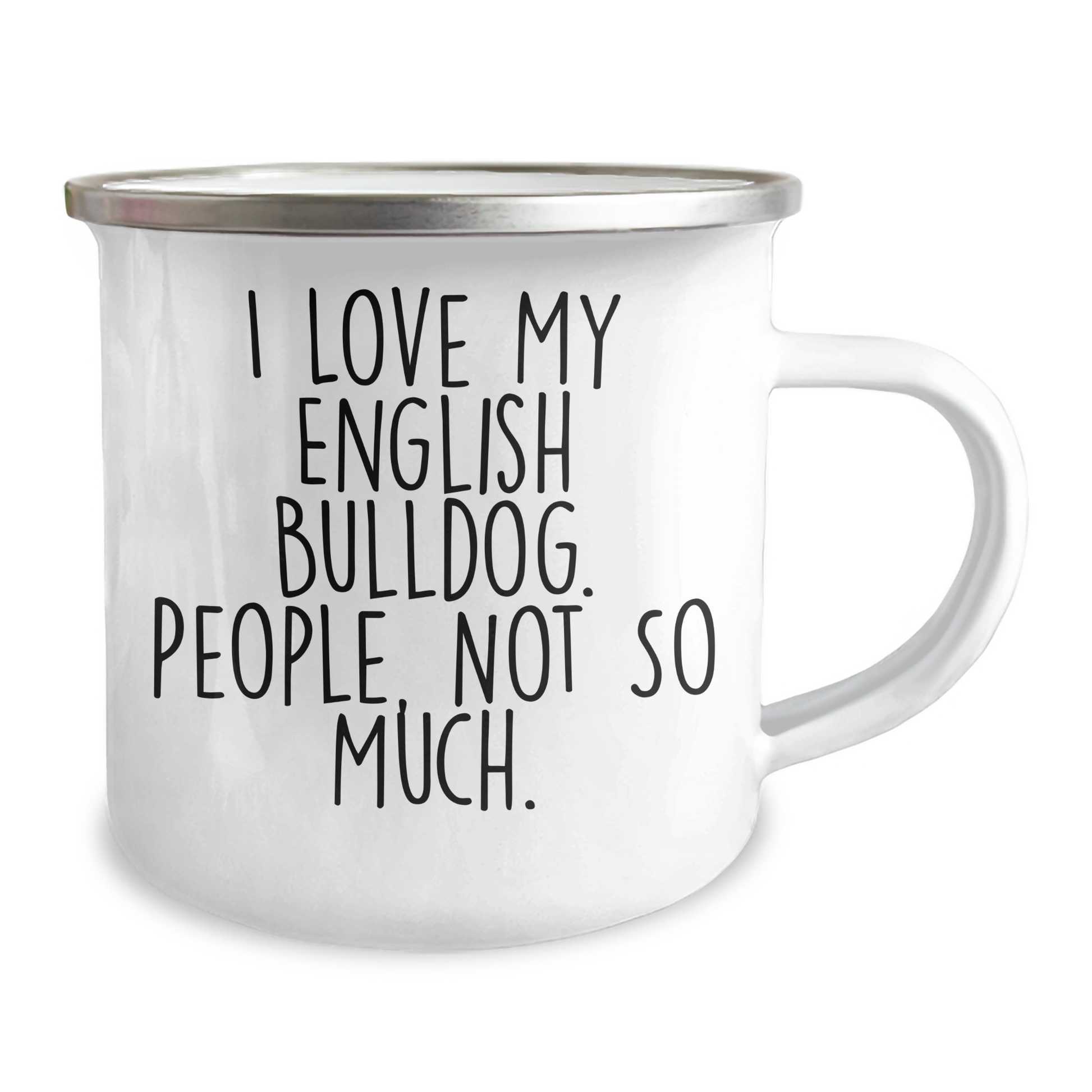 English Bulldog Camping Mug, Funny Gift from Friends for Father's Day, 'I Love My English Bulldog. People, Not So Much.' - Image 2