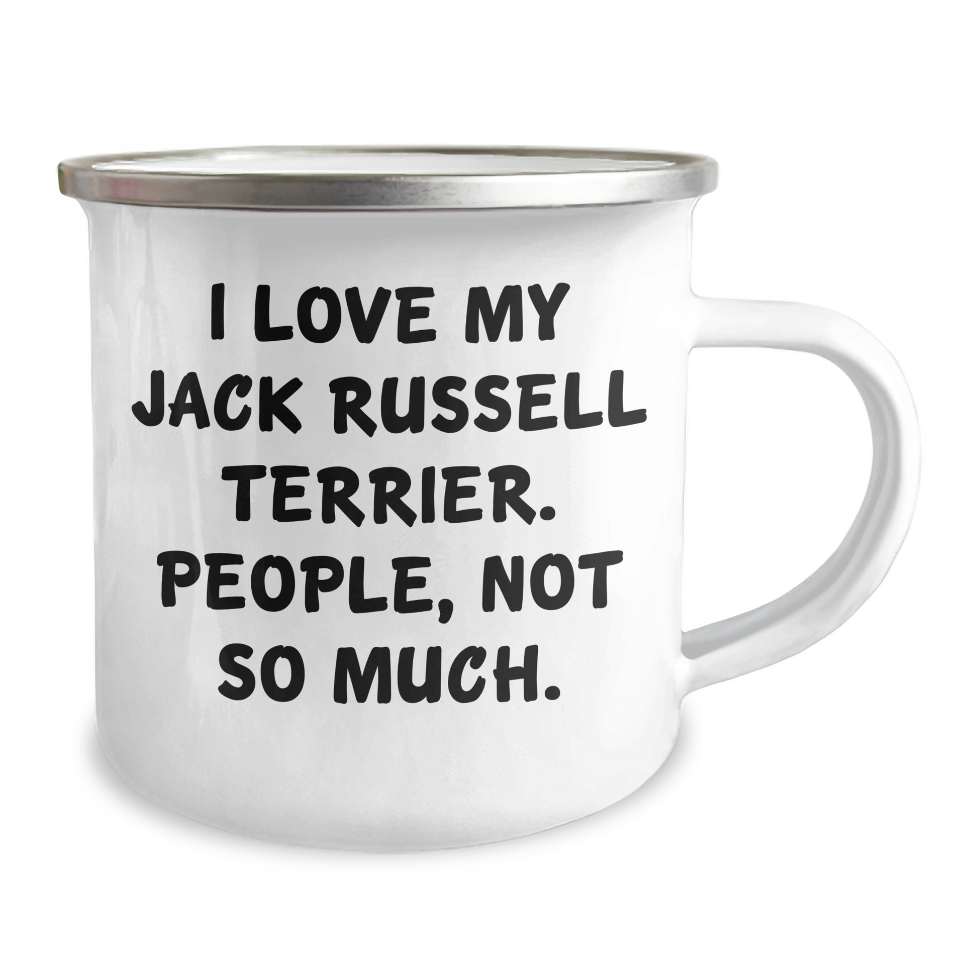 Jack Russell Terrier Dog Lovers Gifts from Friends and Family for Graduation - I Love My Jack Russell Terrier. People, Not So Much. - Camping Mug - Image 2