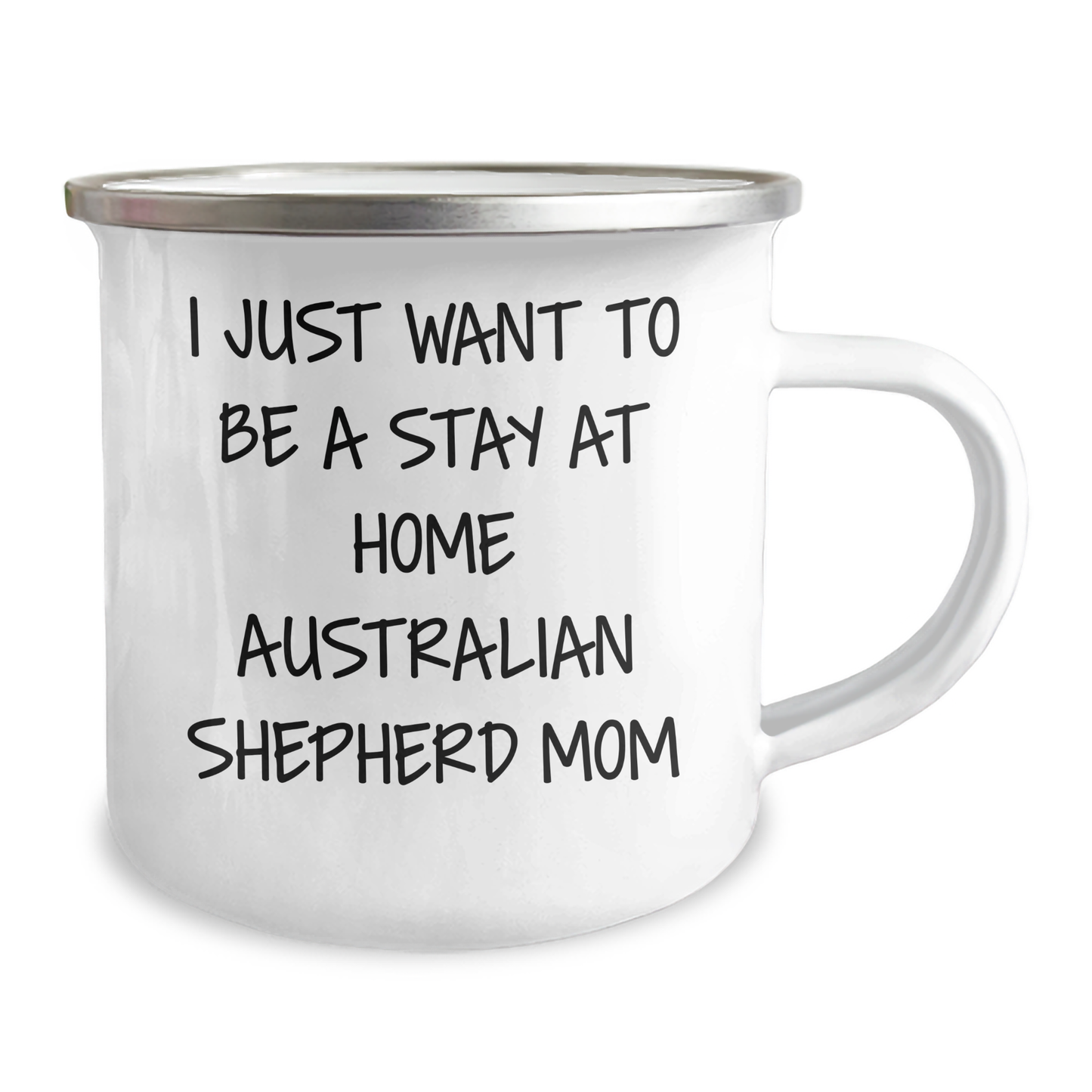 Gifts from Family, Friends, or Coworkers - I Just Want To Be A Stay At Home Australian Shepherd Mom Camping Mug for Australian Shepherd Dog Lovers, Graduation Unique Gifts - Image 2
