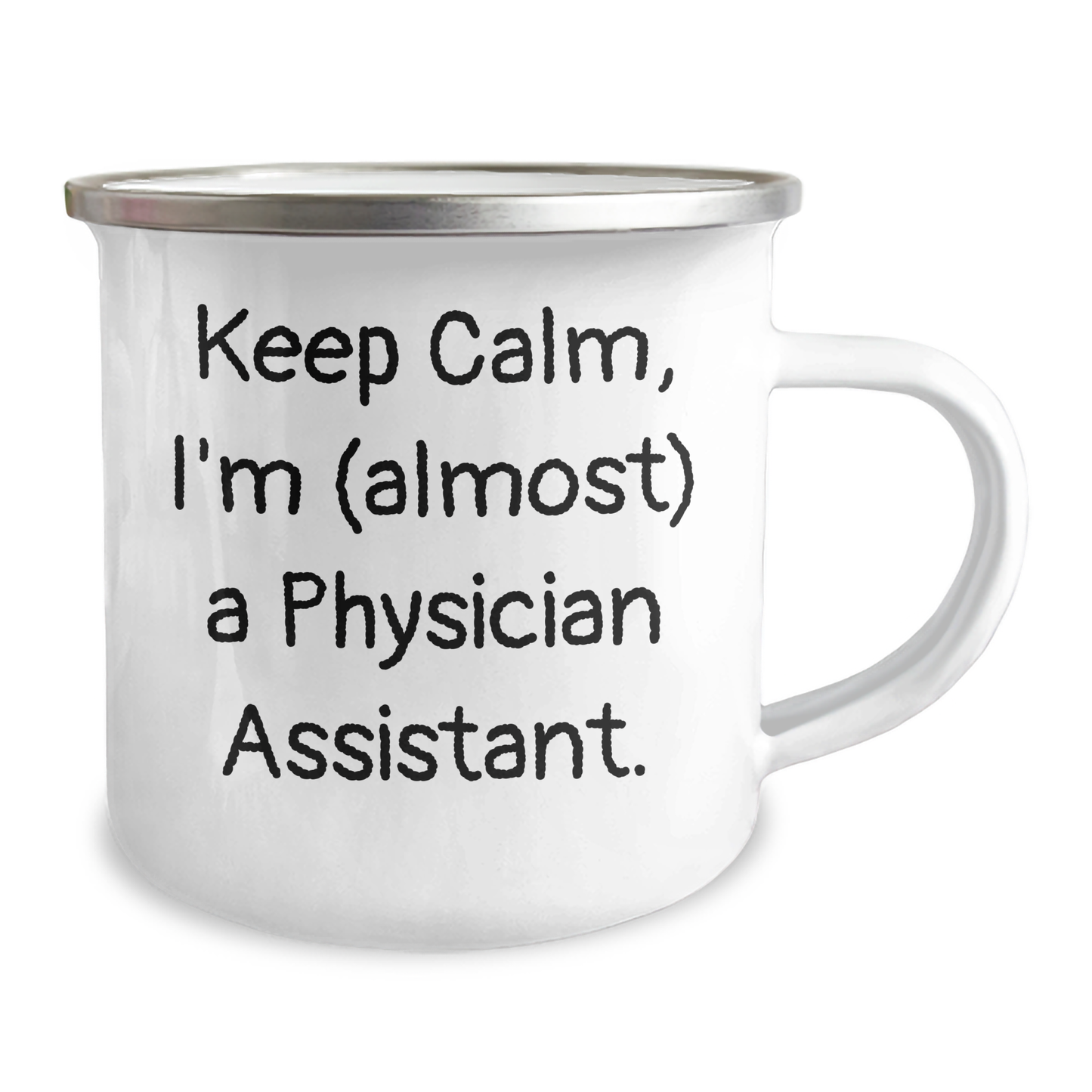 Funny Physician Assistant Gifts from Friends for Graduation - 'Keep Calm, I'm (almost) A Physician Assistant.' Enamel Camping Mug, 12 oz Stainless Steel - Image 2