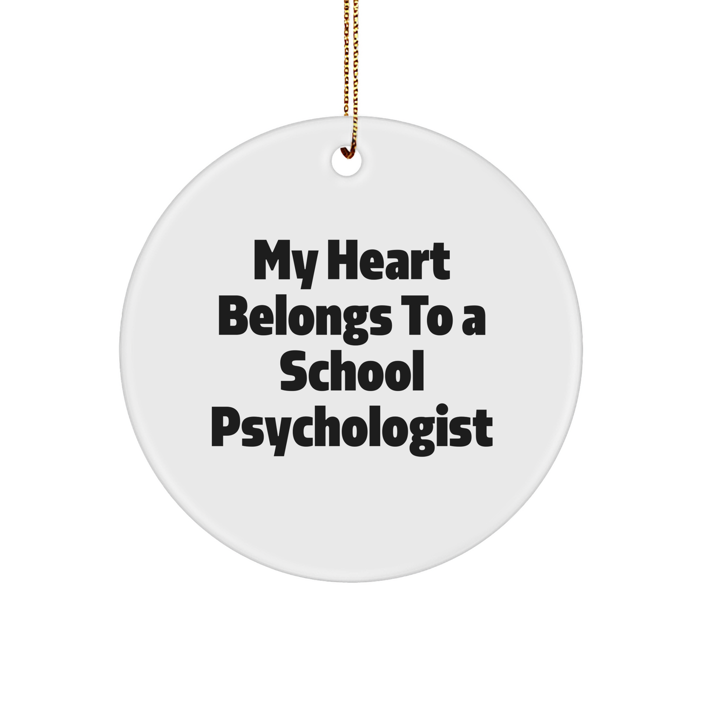 Funny School Psychologist Gifts from Friends - 'My Heart Belongs To A School Psychologist' Circle Ornament for Christmas - Image 1