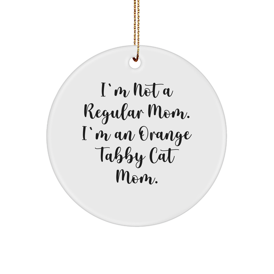Orange Tabby Cat Mom Gifts, Funny Quote, Circle Ornament, Christmas Unique Gifts from Friends to Family - Image 1