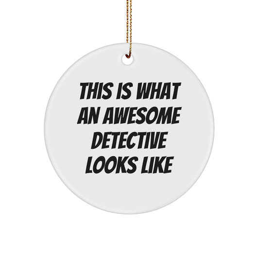 Funny Detective Gifts from Friends - This Is What An Awesome Detective Looks Like Circle Ornament for Christmas - Image 1