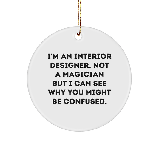 Funny Interior Designer Gifts from Friends to Interior Designers - Circle Ornament for Christmas - Image 1