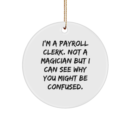 Payroll Clerk Gifts from Friends - Fun Circle Ornament for Christmas - Image 1