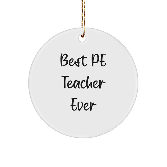 Funny PE Teacher Gifts from Friends - Best PE Teacher Ever Circle Ornament for Christmas - Image 1