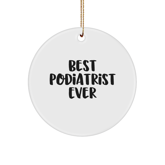 Best Podiatrist Ever, Funny Circle Ornament Gift from Family to Podiatrist, Unique Christmas Unique Gift for Podiatrist, Circle Shaped, White - Image 1