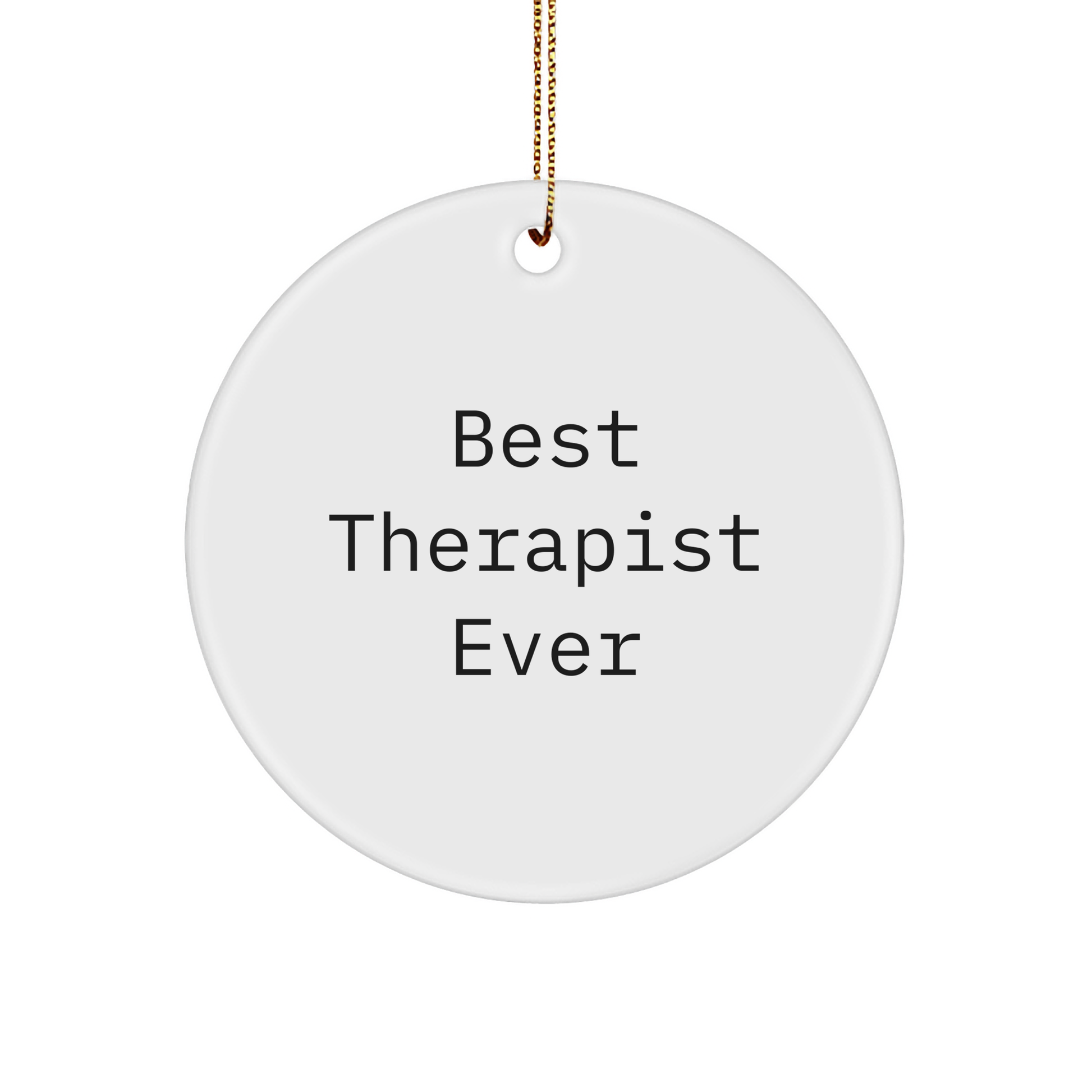 Gifts from Loved Ones, Funny 'Best Therapist Ever' Circle Ornament for Therapist, Christmas Unique Gifts - Image 1