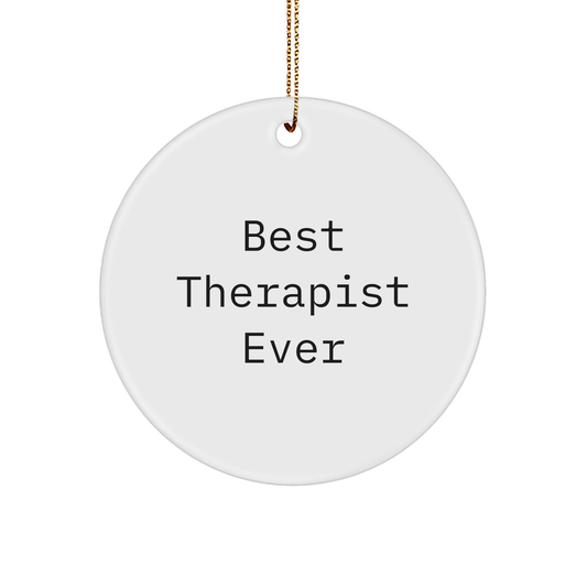 Gifts from Loved Ones, Funny 'Best Therapist Ever' Circle Ornament for Therapist, Christmas Unique Gifts - Image 1